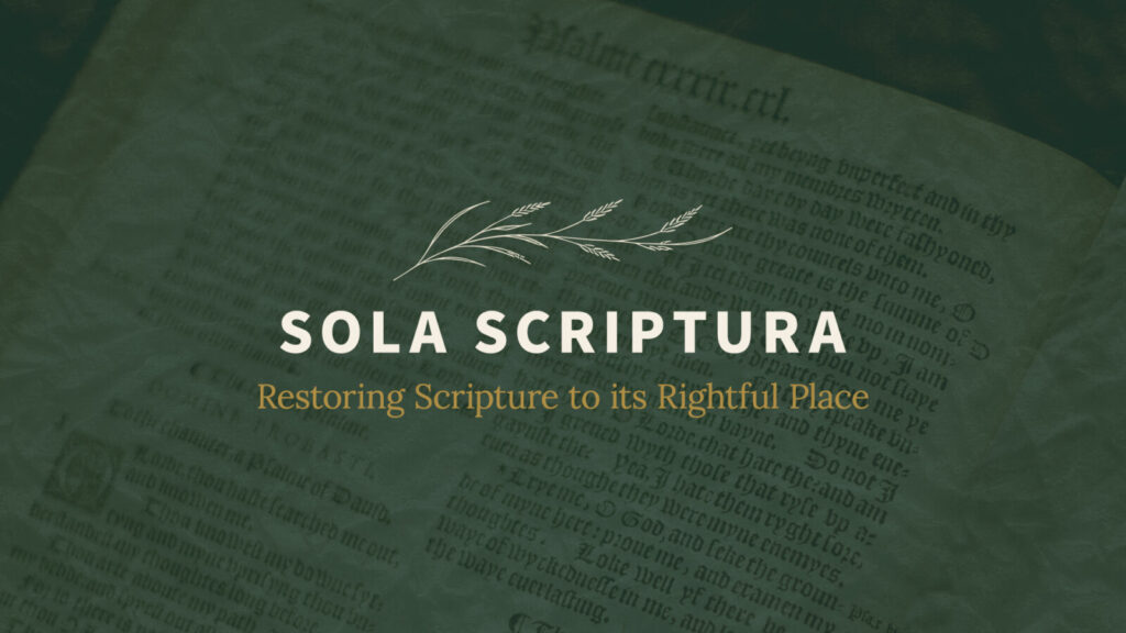 Sola Scriptura: Restoring Scripture to its Rightful Place